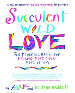 Download Succulent Wild Love: Six Powerful Habits for Feeling More Love More Often pdf, epub, ebook