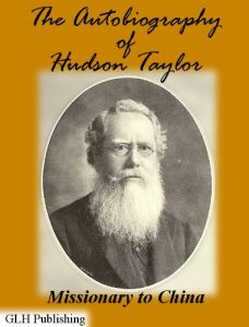 Download The Autobiography of Hudson Taylor: Missionary to China (Illustrated) pdf, epub, ebook