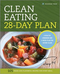 Download The Clean Eating 28-Day Plan: A Healthy Cookbook and 4-Week Plan for Eating Clean pdf, epub, ebook