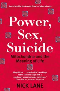 Download Power, Sex, Suicide: Mitochondria and the meaning of life pdf, epub, ebook