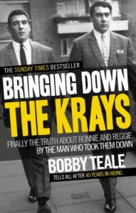 Download Bringing Down The Krays: Finally the truth about Ronnie and Reggie by the man who took them down pdf, epub, ebook