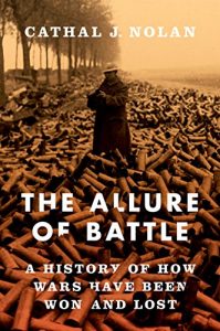 Download The Allure of Battle: A History of How Wars Have Been Won and Lost pdf, epub, ebook