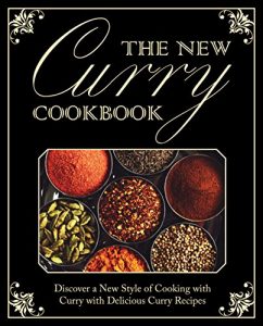 Download The New Curry Cookbook: Discover a New Style of Cooking with Curry with Delicious Curry Recipes pdf, epub, ebook