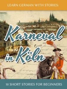 Download Learn German with Stories: Karneval in Köln – 10 Short Stories for Beginners (Dino lernt Deutsch 3) (German Edition) pdf, epub, ebook