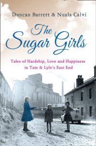 Download The Sugar Girls: Tales of Hardship, Love and Happiness in Tate & Lyle’s East End pdf, epub, ebook