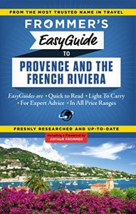 Download Frommer’s EasyGuide to Provence and the French Riviera (Easy Guides) pdf, epub, ebook
