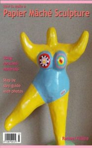 Download How To Make A Papier Mache Sculpture pdf, epub, ebook