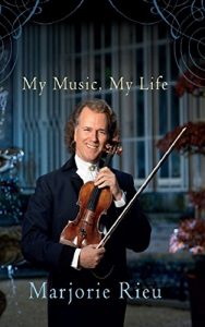 Download Andre Rieu: My Music, My Life pdf, epub, ebook