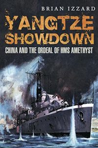 Download Yangtze Showdown: China and the Ordeal of the HMS Amethyst pdf, epub, ebook