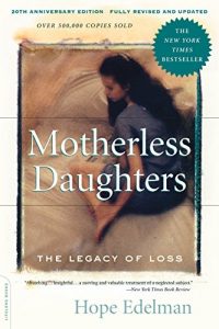 Download Motherless Daughters: The Legacy of Loss, 20th Anniversary Edition pdf, epub, ebook