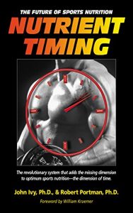 Download Nutrient Timing: The Future of Sports Nutrition pdf, epub, ebook