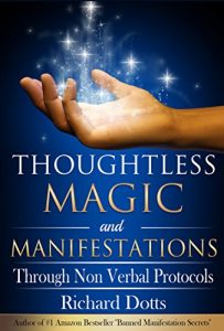 Download Thoughtless Magic and Manifestations: Through Non Verbal Protocols pdf, epub, ebook