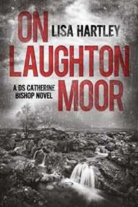 Download On Laughton Moor (Detective Sergeant Catherine Bishop Series Book 1) pdf, epub, ebook