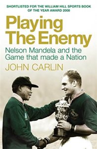 Download Playing the Enemy: Nelson Mandela and the Game That Made a Nation pdf, epub, ebook