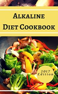 Download Alkaline Diet Cookbook: Delicious And Healthy Alkaline Diet Recipes For Beginners pdf, epub, ebook