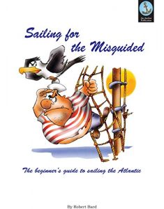 Download Sailing for the Misguided: The Beginner’s Guide to Sailing the Atlantic pdf, epub, ebook