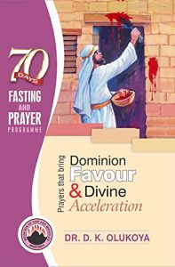 Download 70 Days Fasting and Prayer Programme 2016 Edition : Prayers that bring dominion favour and divine acceleration pdf, epub, ebook