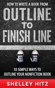 Download How to Write a Book From Outline to Finish Line: 10 Simple Ways to Outline Your Nonfiction Book pdf, epub, ebook