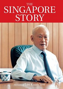 Download The Singapore Story: Memoirs of Lee Kuan Yew pdf, epub, ebook