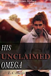 Download His Unclaimed Omega: MM Gay Werewolf Short Story (The Mountain Shifters Book 1) pdf, epub, ebook