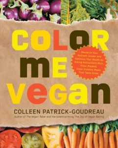 Download Color Me Vegan: Maximize Your Nutrient Intake and Optimize Your Health by Eating Antioxidant-Rich, Fiber-Packed, Col pdf, epub, ebook