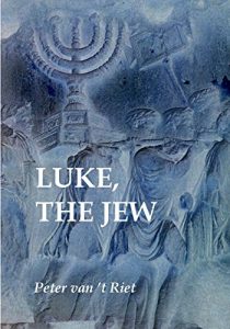 Download Luke the Jew: Introduction to the Jewish character of the Gospel of Luke and the Acts of the Apostles pdf, epub, ebook