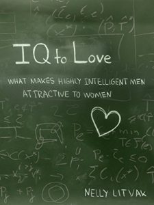 Download IQ to Love: What Makes Highly Intelligent Men Attractive to Women pdf, epub, ebook