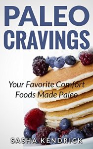 Download Paleo Cravings: Your Favorite Comfort Foods Made Paleo pdf, epub, ebook