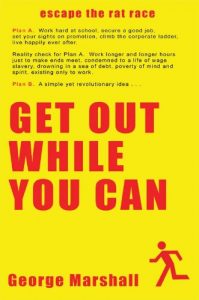 Download Get Out While You Can – Escape The Rat Race pdf, epub, ebook