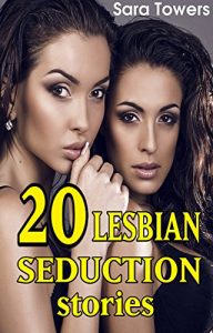 Download 20 LESBIAN SEDUCTION STORIES (Hot Lesbian Stories) pdf, epub, ebook