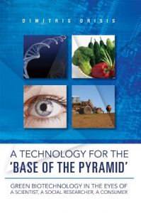 Download A Technology for the ‘Base of the Pyramid’: Green biotechnology in the eyes of a scientist, a social researcher, a consumer pdf, epub, ebook