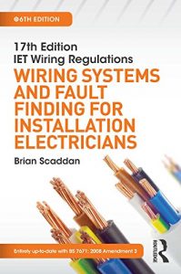 Download 17th Edition IET Wiring Regulations: Wiring Systems and Fault Finding for Installation Electricians, 6th ed pdf, epub, ebook