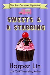 Download Sweets and a Stabbing (The Pink Cupcake Mysteries Book 1) pdf, epub, ebook