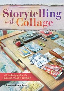 Download Storytelling with Collage: Techniques for Layering, Color and Texture pdf, epub, ebook