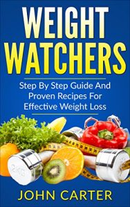 Download Weight Watchers: Smart Points Cookbook© – Step By Step Guide And Proven Recipes For Effective Weight Loss (FREE Bonus Included) (Mediterranean Diet, Weight … Muscle Building, Smart Points Book 1) pdf, epub, ebook
