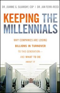 Download Keeping The Millennials: Why Companies Are Losing Billions in Turnover to This Generation- and What to Do About It pdf, epub, ebook