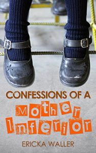 Download Confessions of a Mother Inferior pdf, epub, ebook