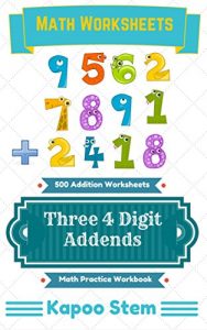 Download 500 Addition Worksheets with Three 4-Digit Addends: Math Practice Workbook (500 Days Math Addition Series 9) pdf, epub, ebook