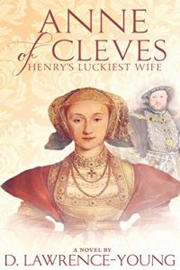 Download Anne of Cleves: Henry’s Luckiest Wife pdf, epub, ebook