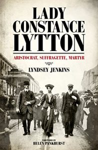 Download Lady Constance Lytton: Aristocrat, Suffragette, Martyr pdf, epub, ebook