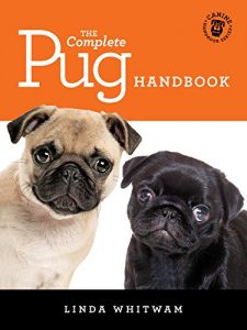 Download The Complete Pug Handbook: The Essential Guide For New & Prospective Pug Owners (Canine Handbooks) pdf, epub, ebook