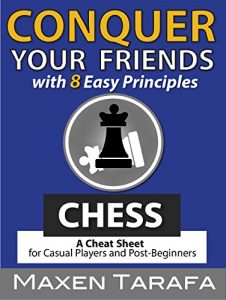 Download Chess: Conquer your Friends with 8 Easy Principles: Chess Strategy for Casual Players and Post-Beginners (The Skill Artist’s Guide – Chess Strategy, Chess Books Book 1) pdf, epub, ebook