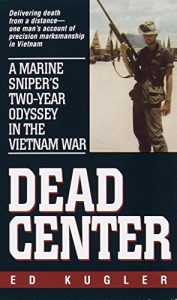 Download Dead Center: A Marine Sniper’s Two-Year Odyssey in the Vietnam War pdf, epub, ebook