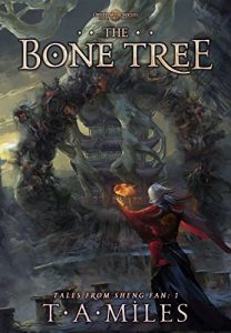 Download The Bone Tree: Dryth Chronicles Epic Fantasy (Tales From Sheng Fan Book 1) pdf, epub, ebook