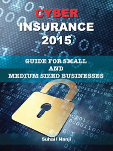 Download Cyber Insurance 2015: Guide for Small and Medium Sized Businesses pdf, epub, ebook