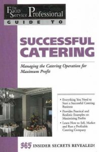 Download The Food Service Professional Guide to Successful Catering: Managing the Catering Opeation for Maximum Profit (The Food Service Professional Guide to, … the Catering Operation for Maximum Profit pdf, epub, ebook