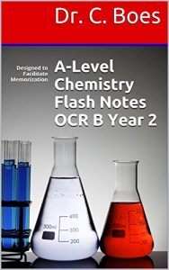 Download A-Level Chemistry Flash Notes OCR B Year 2 (2015): Designed to Facilitate Memorization (Coloured Chemistry Revision Cards A-Level Book 4) pdf, epub, ebook