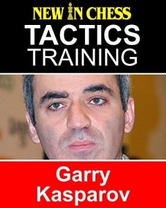 Download Tactics Training – Garry Kasparov: How to improve your Chess with Garry Kasparov and become a Chess Tactics Master pdf, epub, ebook