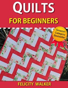 Download Quilts for Beginners (Quilting for Beginners Book #1): How-to Book of Quilting Patterns, How-to-Quilt Techniques, and Quilting Supplies pdf, epub, ebook