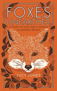 Download Foxes Unearthed: A Story of Love and Loathing in Modern Britain pdf, epub, ebook